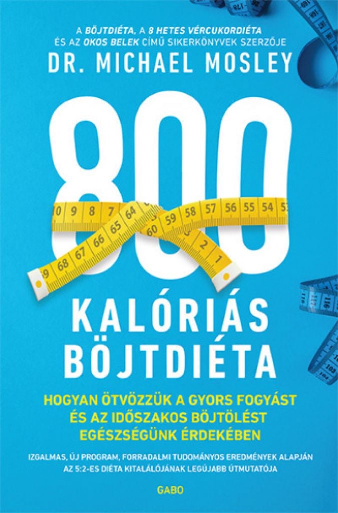 800 kalóriás böjtdiéta - Hogyan ötvözzük a gyors fogyást és az időszakos böjtölést egészségünk érdekében