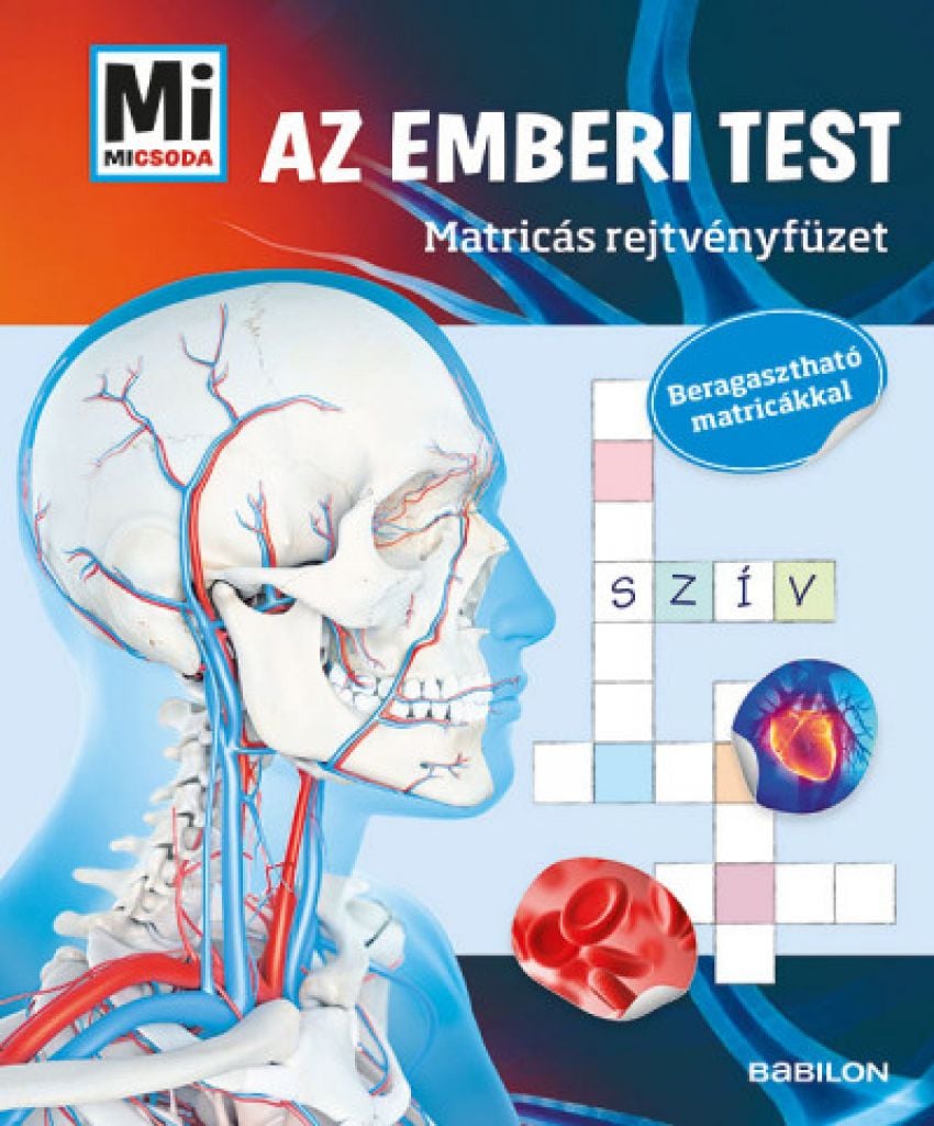 Mi MICSODA - Az emberi test - Matricás rejtvényfüzet - Beragasztható matricákkal