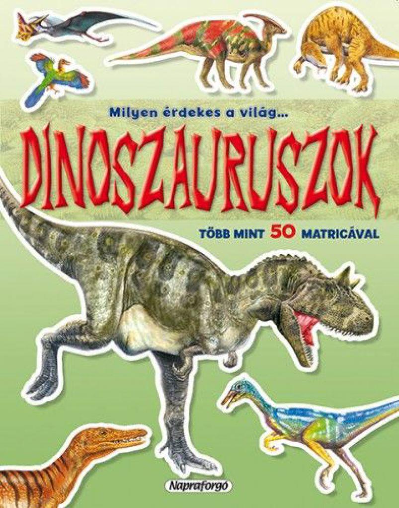 Milyen érdekes a világ... Dinoszauruszok - Több mint 50 matricával