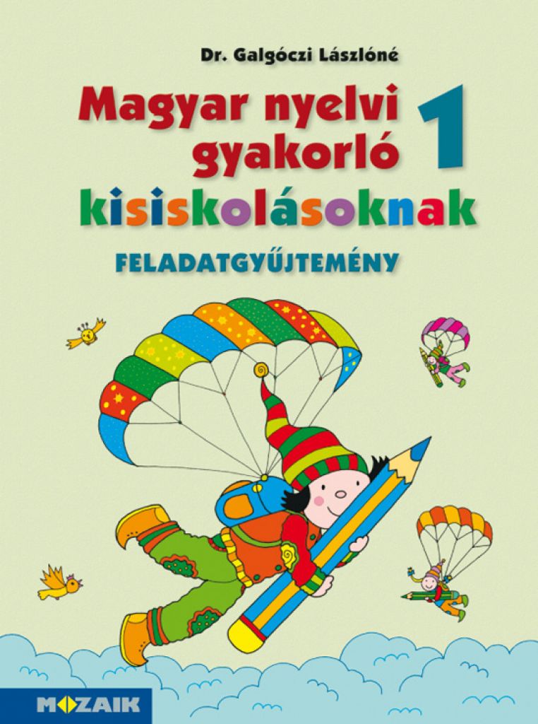 Magyar nyelvi gyakorló kisiskolásoknak, Feladatgyűjtemény 1. osztályosoknak (MS-2500U)