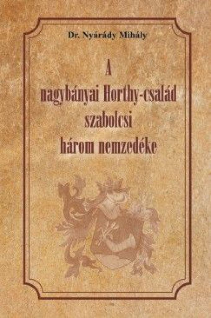 A nagybányai Horthy-család szabolcsi három nezedéke