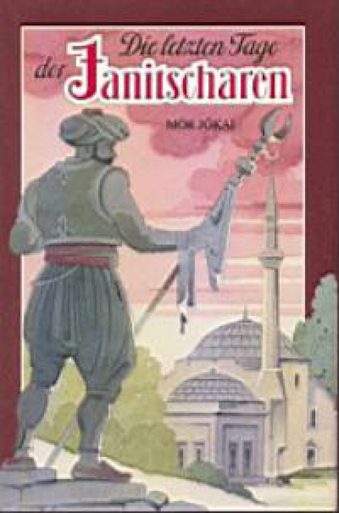 Die letzten Tage der Janitscharen - A JANICSÁROK VÉGNAPJAI