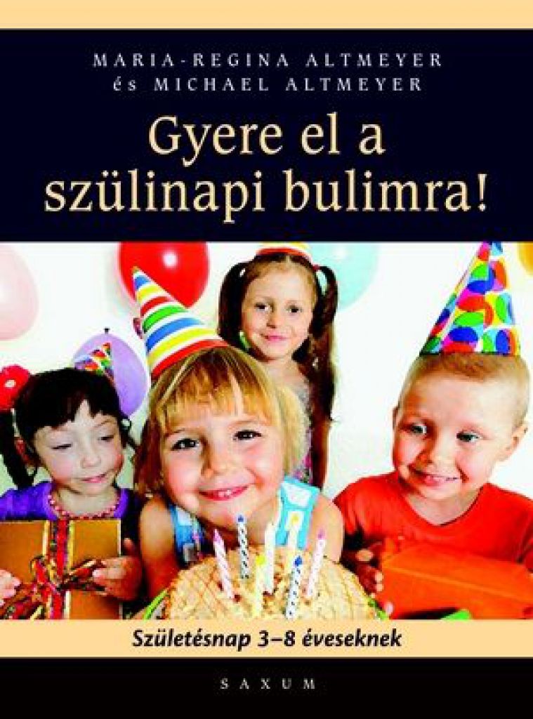 Gyere el a szülinapi bulimra! (Születésnap 3-8 éveseknek)