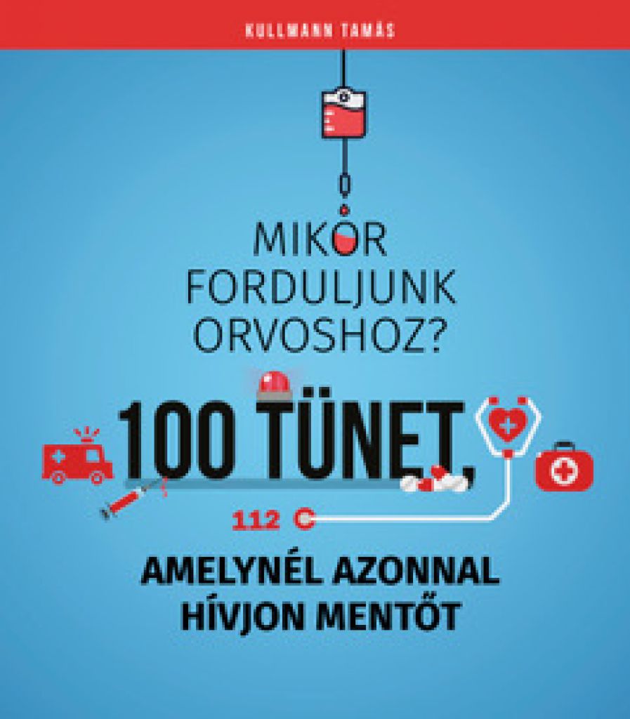 Mikor forduljunk orvoshoz? - 100 tünet, amelynél azonnal hívjon mentőt