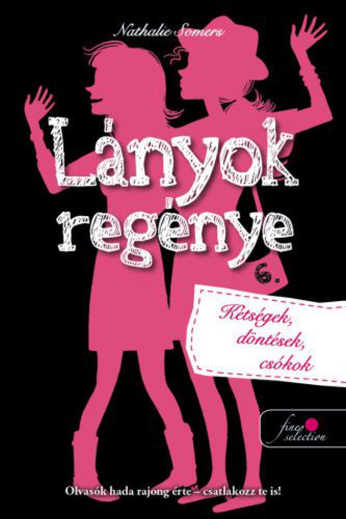 Lányok regénye 6. - Kétségek, döntések, csókok