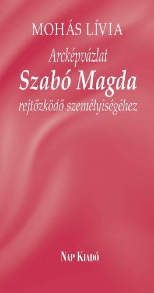 Arcképvázlat - Szabó Magda rejtőzködő személyiségéhez