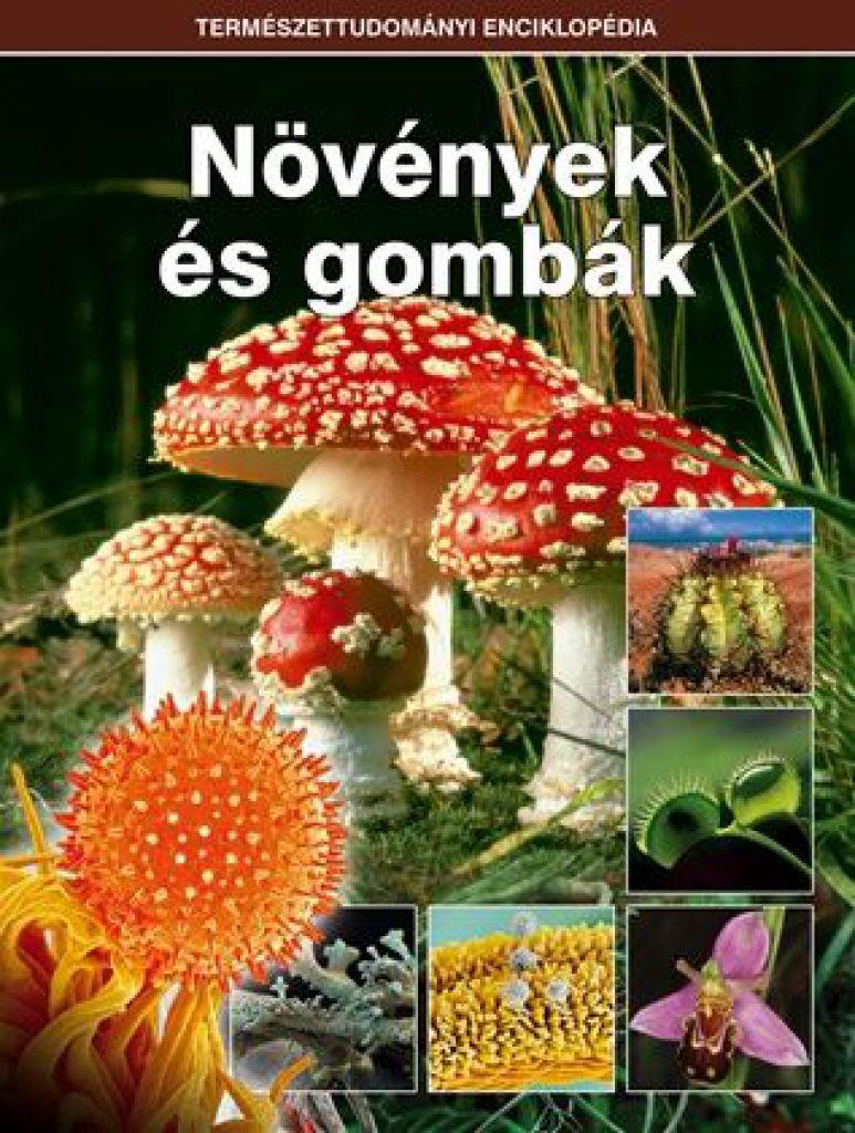 Növények és gombák - Természettudományi enciklopédia 7.