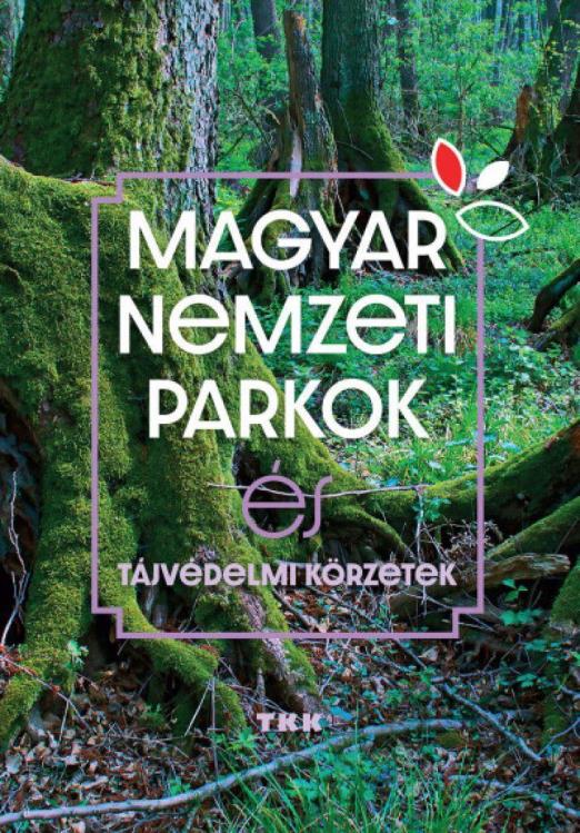 Magyar Nemzeti Parkok - és tájvédelmi körzetek