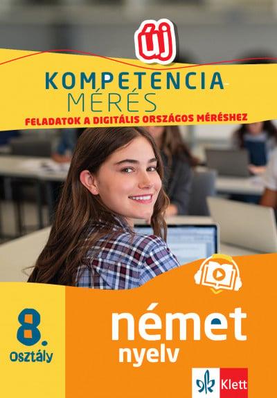 Kompetenciamérés: Feladatok a digitális országos méréshez - Német nyelv 8. osztály - 100 mintafeladat a felkészülést segítő applikációval