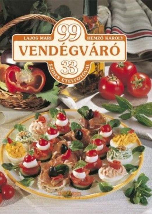 99 vendégváró étel - 33 színes ételfotóval