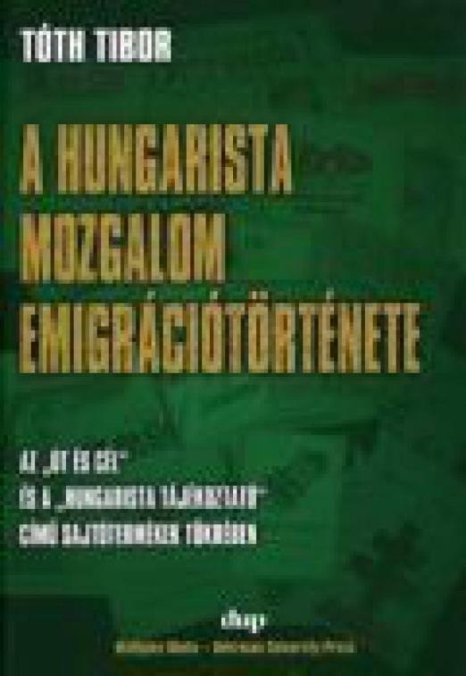 A hungarista mozgalom emigrációtörténete