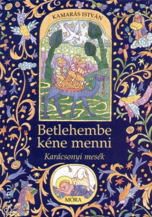 Betlehembe kéne menni - Karácsonyi mesék