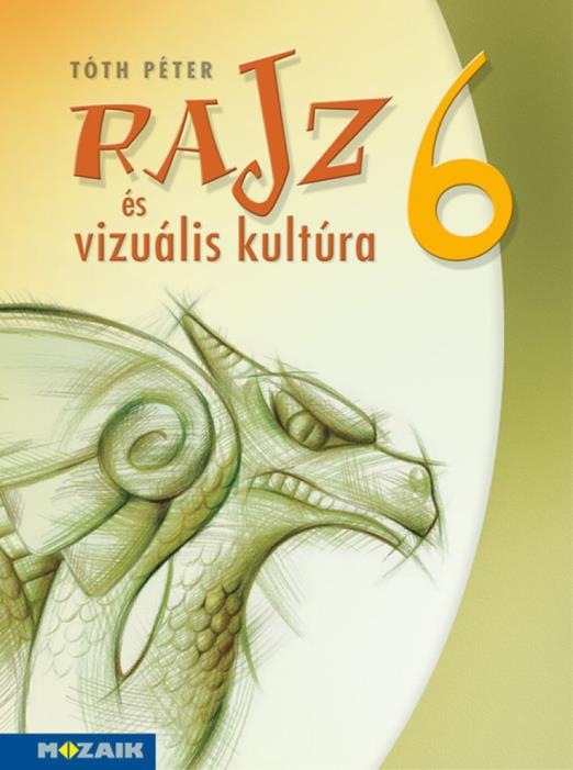 Rajz és vizuális kultúra ? Munkatankönyv ? 6. osztály (MS-2336)