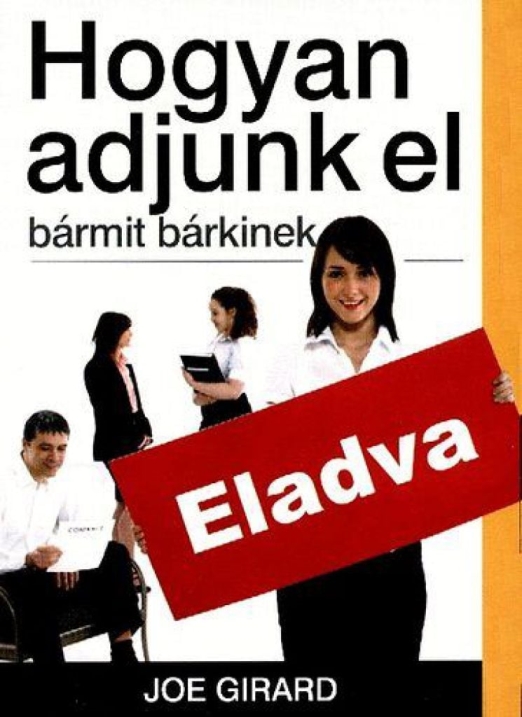 Hogyan adjunk el bármit bárkinek