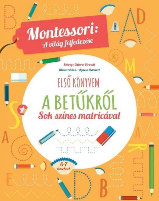 Montessori: a világ felfedezése - Első könyvem a betűkről