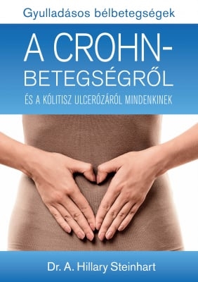 Gyulladásos bélbetegségek - A Crohn-betegségről és a kólitisz ulcerózáról mindenkinek