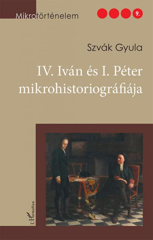 IV. Iván és I. Péter mikrohistoriográfiája