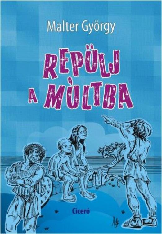 Repülj a múltba