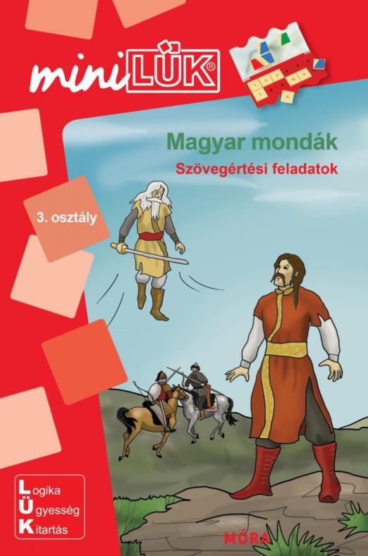 Magyar mondák - Szövegértési feladatok - MiniLÜK - Móra EDU