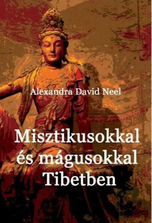 Misztikusokkal és mágusokkal Tibetben