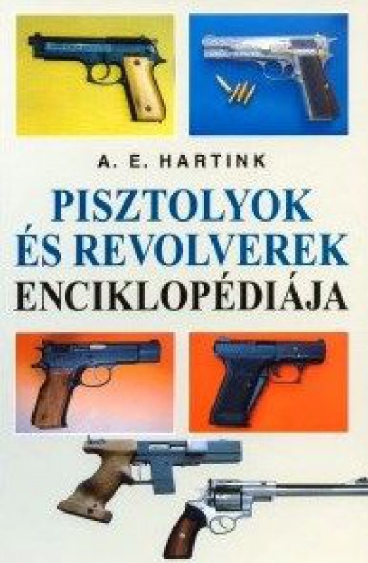 Pisztolyok és revolverek enciklopédiája