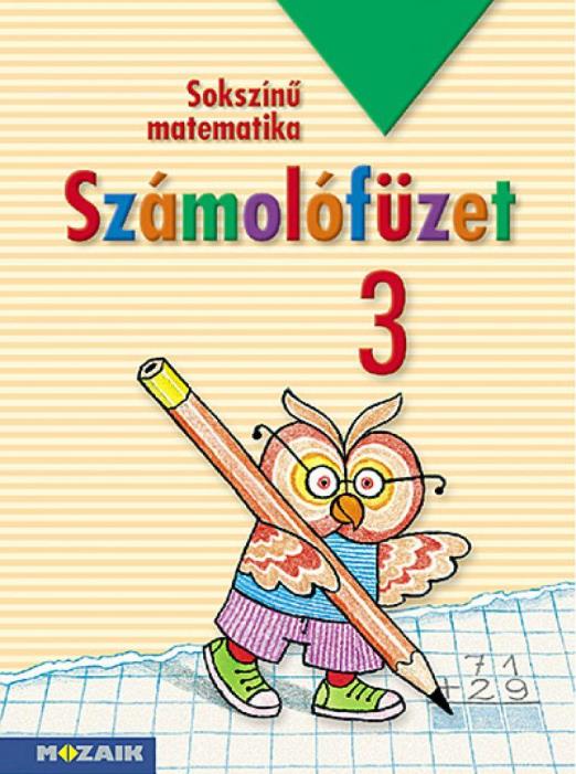Sokszínű matematika ? Számolófüzet 3. osztály (MS-1733)