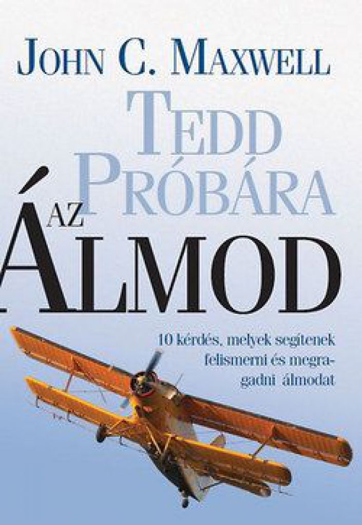Tedd próbára az álmod!
