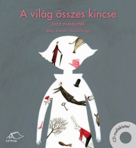 A világ összes kincse /jazz mesejáték
