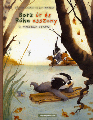 Borz úr és róka asszony - 3. micsoda csapat!