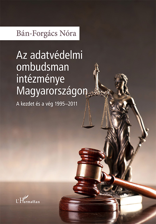 Az adatvédelmi ombudsman intézménye Magyarországon - A kezdet és a vég 1995-2011