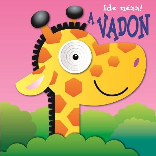 Ide nézz! - A vadon