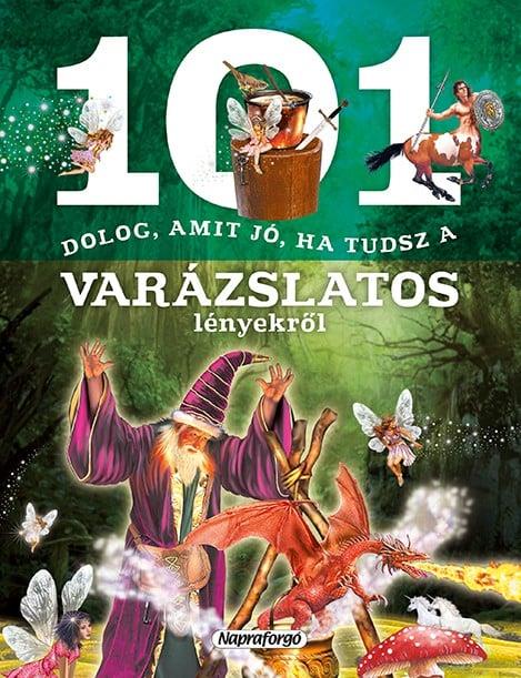 101 dolog, amit jó ha tudsz a varázslatos lényekről