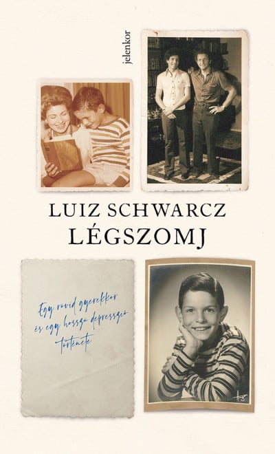 Légszomj - Egy rövid gyerekkor és egy hosszú depresszió története