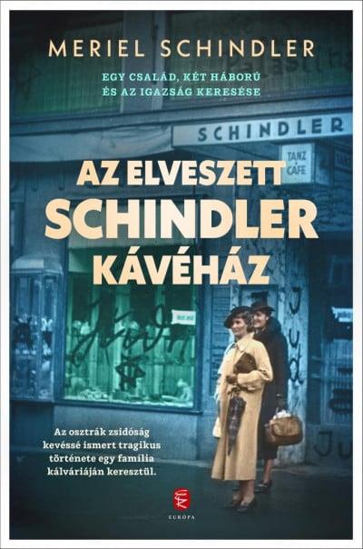 Az elveszett Schindler kávéház - Egy család, két háború és az igazság keresése