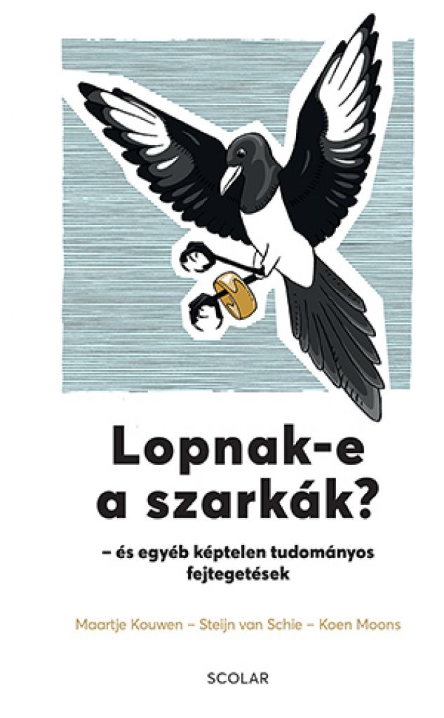 Lopnak-e a szarkák? – és egyéb képtelen tudományos fejtegetések