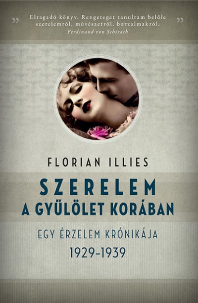 Szerelem a gyűlölet korában - Egy érzelem krónikája 1929-1939