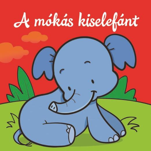 A mókás kiselefánt – Állati kalandok – Szivacskönyv