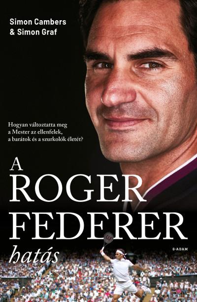 A Roger Federer-hatás - Hogyan változtatta meg a Mester az ellenfelek, a barátok és a szurkolók életét?