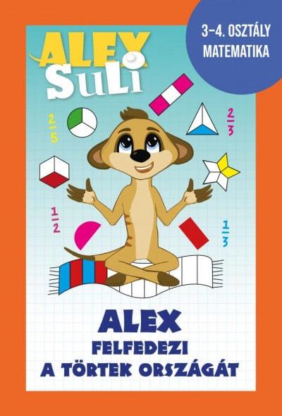 Alex Suli - Alex felfedezi a törtek országát - 3-4. osztály matematika