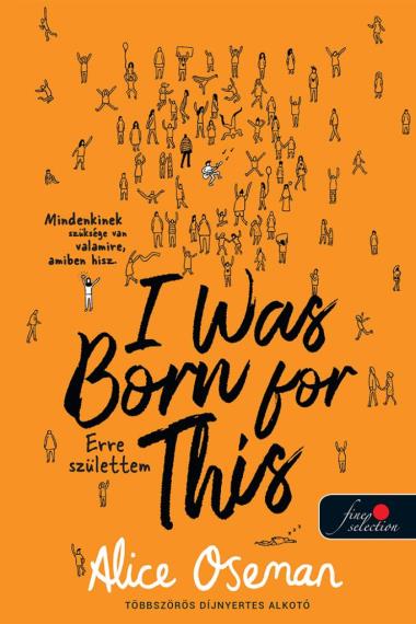 I Was Born For This - Erre születtem