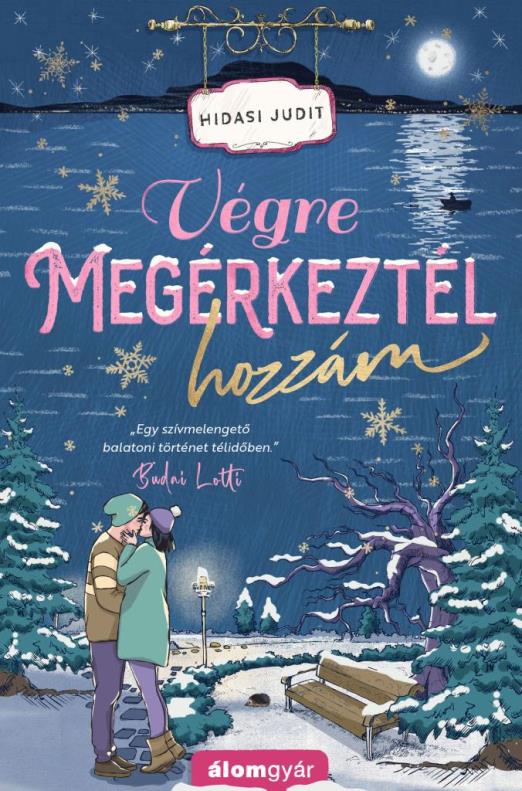 Végre megérkeztél hozzám