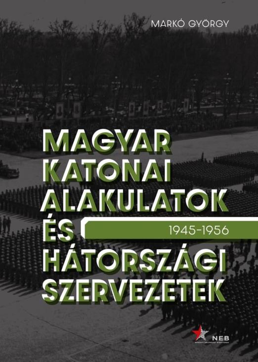 Magyar katonai alakulatok és hátországi szervezetek (1945–1956)