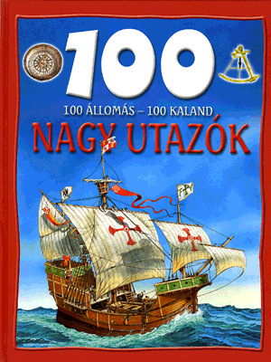 100 állomás, 100 kaland - Nagy utazók