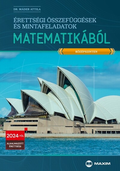Érettségi összefüggések és mintafeladatok matematikából (középszinten)