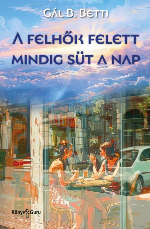 A felhők felett mindig süt a nap