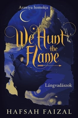 We Hunt the Flame – Lángvadászok - Éldekorált kiadás