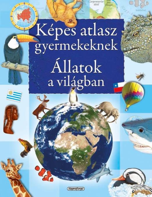 Képes atlasz gyermekeknek - Állatok a világban