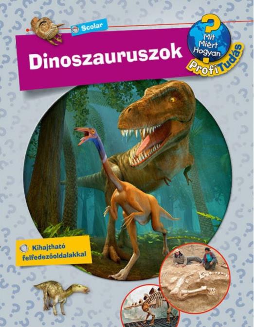 Dinoszauruszok - Mit? Miért? Hogyan? Foglalkoztató