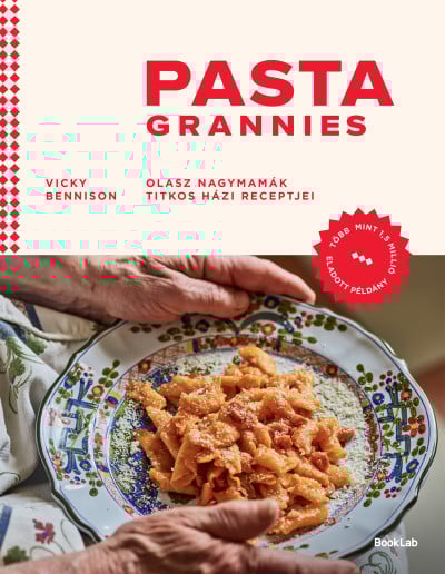 Pasta Grannies - Olasz nagymamák titkos házi receptjei
