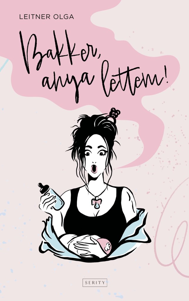 Bakker, anya lettem!